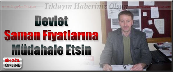 Devlet saman fiyatlarına müdahale etsin