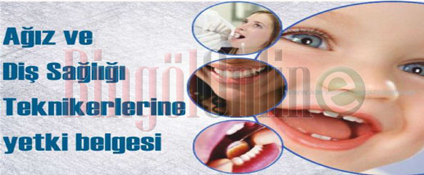 Diş teknikerlerine yetki belgesi