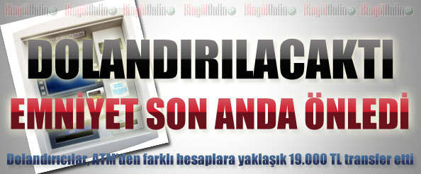 Dolandırılacaktı, emniyet önledi