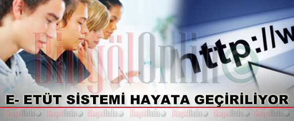 E- etüt sistemi hayata geçiriliyor