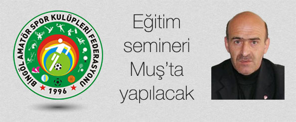 Eğitim semineri muş`ta yapılacak