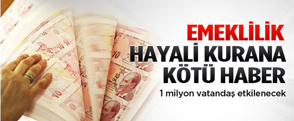 Emeklilik hesabı yapanlara kötü haber!