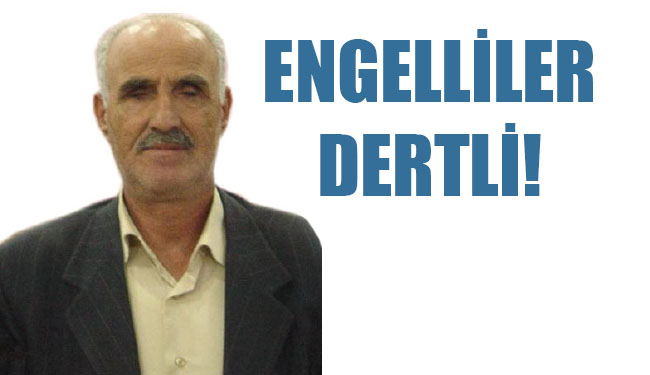 Engelliler dertli!