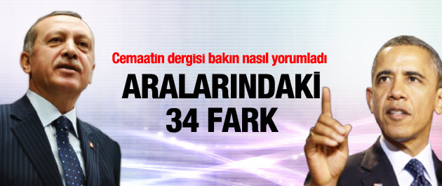 Erdoğan ve obama arasındaki 34 fark!