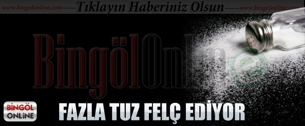 Fazla tuz felç ediyor