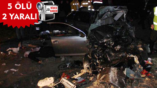 Feci kaza: 5 ölü, 2 yaralı