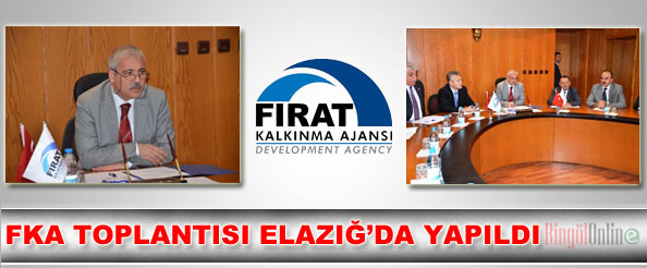 Fka toplantısı elazığ`da yapıldı