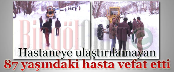 Hastaneye ulaştırılamayan hasta vefat etti