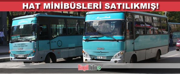 Hat minibüsleri satılıkmış!