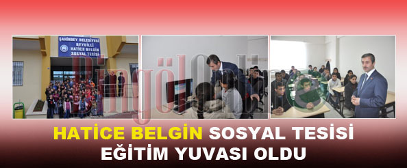 Hatice belgin sosyal tesisi, eğitim yuvası oldu