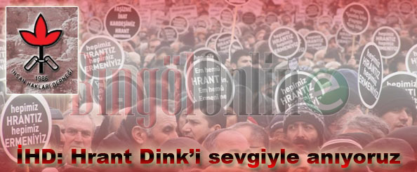 Ihd: hrant dink`i sevgiyle anıyoruz