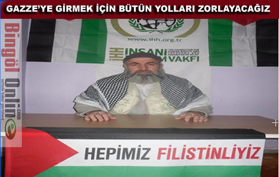 Ihh bingöl temsilcisi gili gazze yolcusu