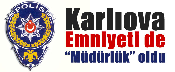 Karlıova emniyeti de müdürlük oldu