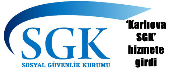 Karlıova SGK hizmete girdi