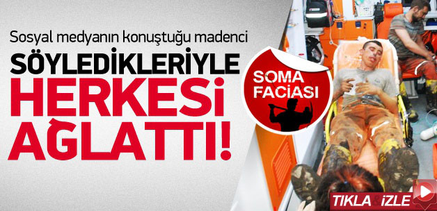 Maden işçisinin yürek yakan o sözleri...