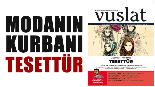 Modanın kurbanı tesettür
