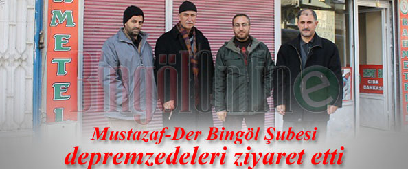 Mustazaf-der bingöl şubesi depremzedeleri ziyaret etti