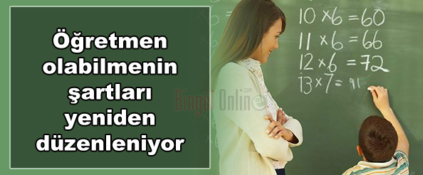 Öğretmen olma şartları değişiyor