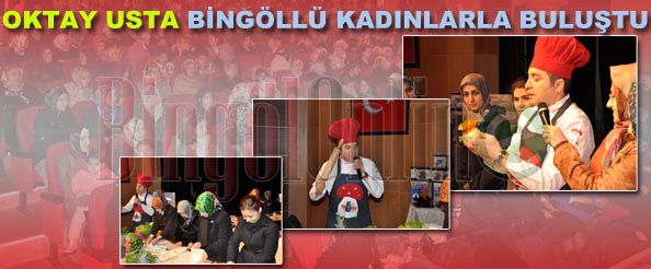 Oktay usta bingöllü bayanlarla buluştu