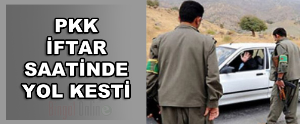 Pkk iftar saatinde yol kesti