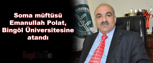 Polat, bingöl üniversitesi`ne atandı