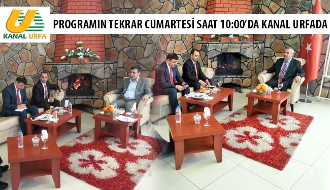 Programın tekrarı kanal urfa`da yayınlanacak