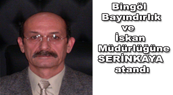 Serinkaya, bayındırlık ve iskan il müdürlüğü`ne atandı
