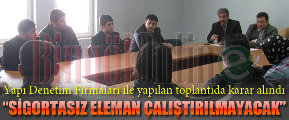 Sigortasız eleman çalıştırılmayacak