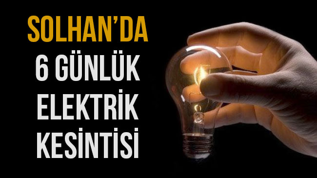 Solhan`da 6 günlük elektrik kesintisi