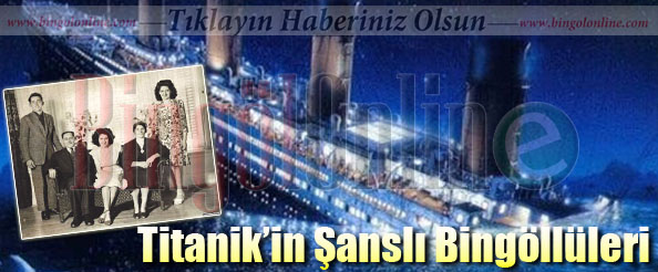 Titanik`in şanslı bingöllüleri