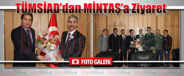 Tümsiad`dan mintaş`a ziyaret