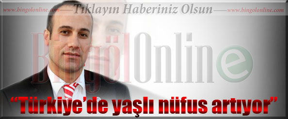 Türkiye`de yaşlı nüfus artıyor