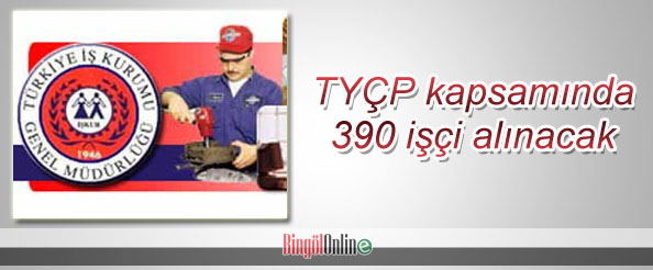 Tyçp kapsamında 390 işçi alınacak