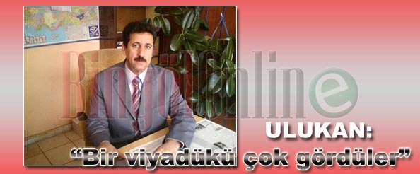 Ulukan: bir viyadükü çok gördüler