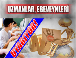 Uzmanlar, ebeveynleri uyarıyor