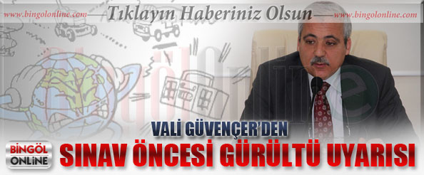 Vali`den sınav öncesi gürültü uyarısı