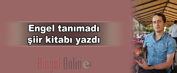 Yakacı`nın şiirleri kitaplaştırıldı