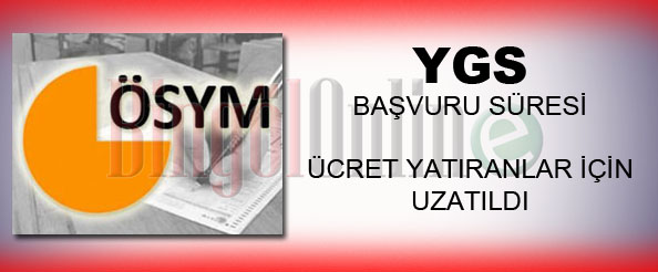 Ygs başvuru süresi ücret yatıranlar için uzatıldı