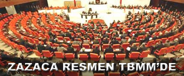 Zazaca resmen tbmm`de