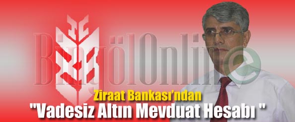 Ziraat bankası`ndan `vadesiz altın mevduat hesabı 