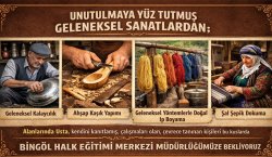 Bingöl`de Kaybolan El Sanatları Yeniden Canlandırılıyor